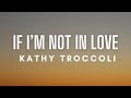 Kathy Troccoli - If I'm Not In Love (Lyrics)