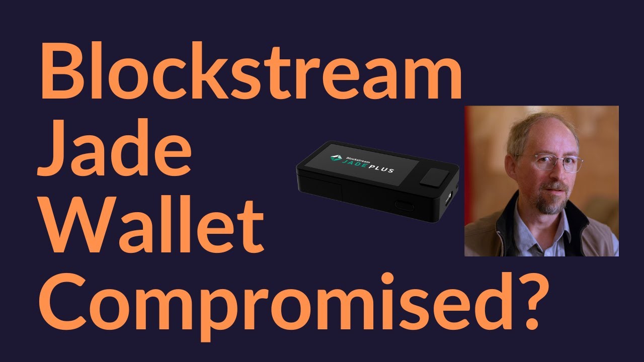 Blockstream Jade Hardware Wallet Compromised?