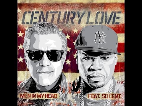 Men in My Head feat: 50 CENT  :::Century Love :::