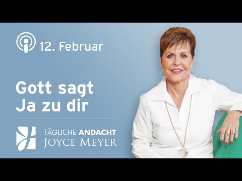 February 12 | GOD says YES to YOU ​​🙌 – Daily devotional by Joyce Meyer