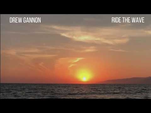 Drew Gannon - Ride the Wave