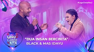 Download lagu Black Mas Idayu Dua Insan Bercinta Lagu Cinta Kita... mp3