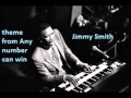 Jimmy Smith -  theme from 'Any number can win