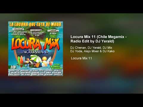 Locura Mix 11 (Chile Megamix - Radio Edit by DJ Yerald) Versión 2