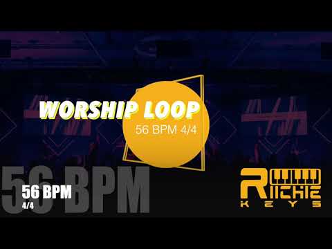 WORSHIP LOOP - 56 BPM  4/4 || Practice Tool || LIVE use