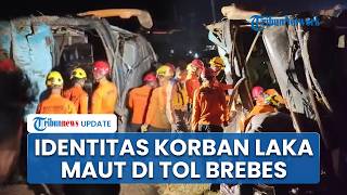 Identitas Korban Tewas dalam Kecelakaan Maut di Tol Brebes, Sopir Cadangan Bus Tewas Terjepit