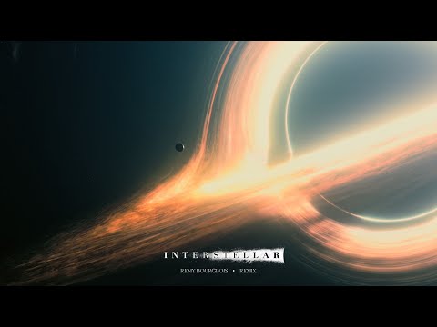 Hans Zimmer - Interstellar Music (Remy Bourgeois Remix)
