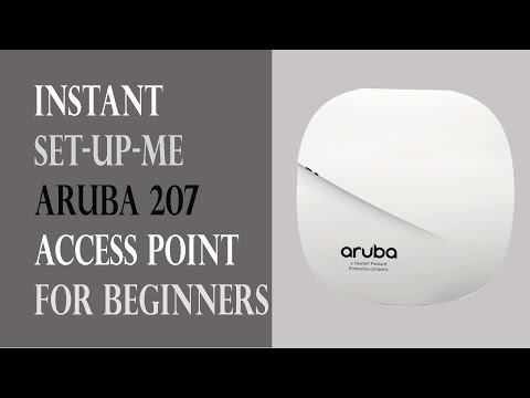 Setting Up Aruba 207 Instant Access Point for Beginners