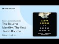 The Bourne Identity: The first Jason Bourne… by Robert Ludlum · Audiobook preview