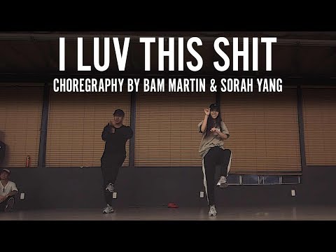 "I Luv This Shit" August Alsina | Choreography by Bam Martin & Sorah Yang