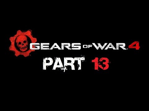 Gears of War 4 Full Game Playthrough Part 13 HD Xbox One
