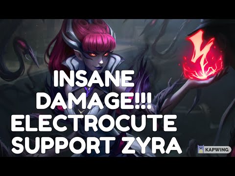 INSANE DAMAGE!! Electrocute Support ZYRA!!