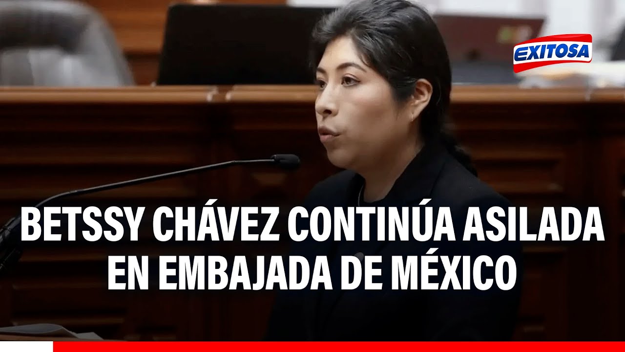 🔴🔵 Betssy Chávez permanece asilada en Embajada de México tras ORDEN DE CAPTURA en su contra