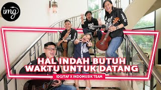 Download lagu Hal Indah Butuh Waktu Untuk Datang SOLEKMU IDGITAF... mp3