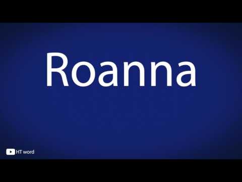 How to pronounce Roanna