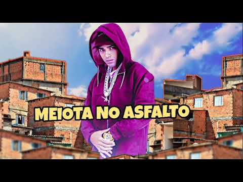 MC ANDREZINHO SJC - MEIOTA NO ASFALTO (Dj PL MPC)