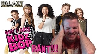 Why I Hate Kidz Bop!!! (Rant)