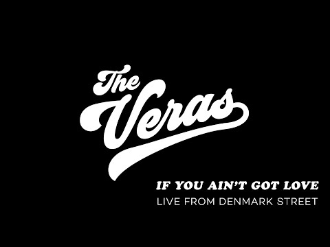 If You Ain't Got Love (Live) - The Veras