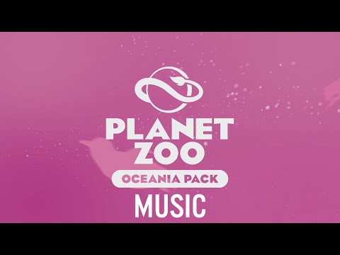 Planet Zoo - Oceania Pack Music