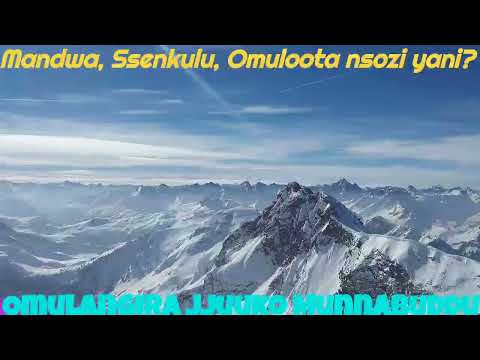 Enjawulo wakati Womuloota Nsozi, Ssenkulu, Mandwa ne Nankulu - Omulangira Jjuuko Munnabuddu