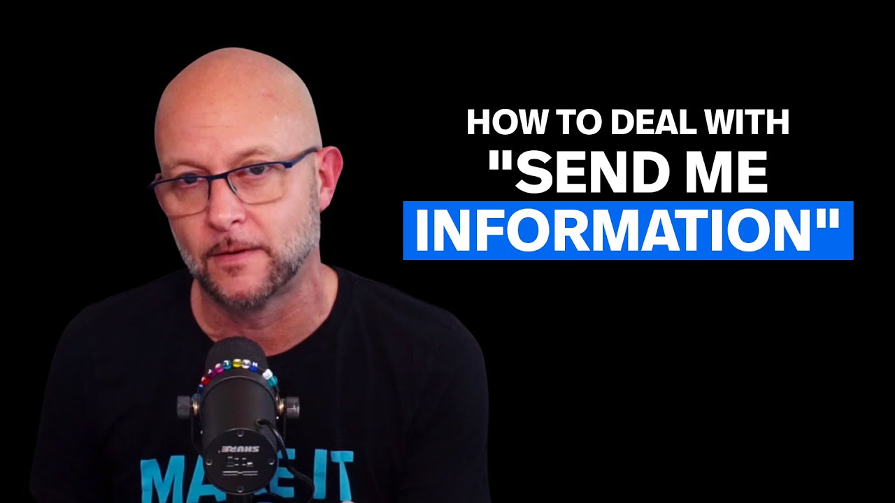 How To Deal With "Send Me Information"