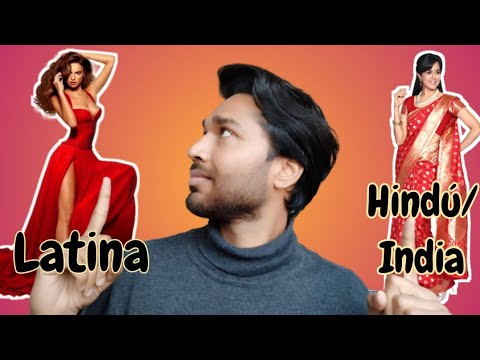 Differences between a Latina and an Indian/Hindu