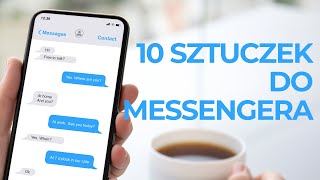 10 SZTUCZEK do Messengera - znasz je wszystkie?