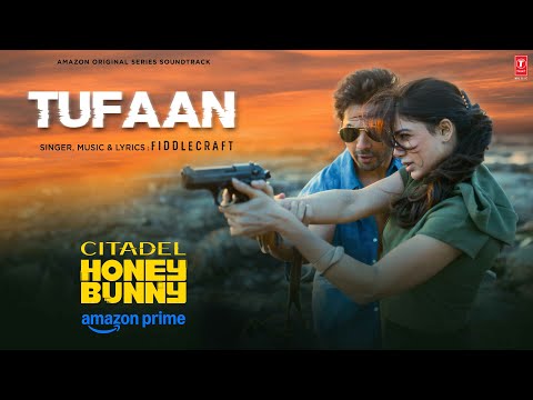 Tufaan (Song): Varun Dhawan, Samantha Prabhu | Citadel Honey Bunny | Fiddlecraft — Citadel: Honey Bunny