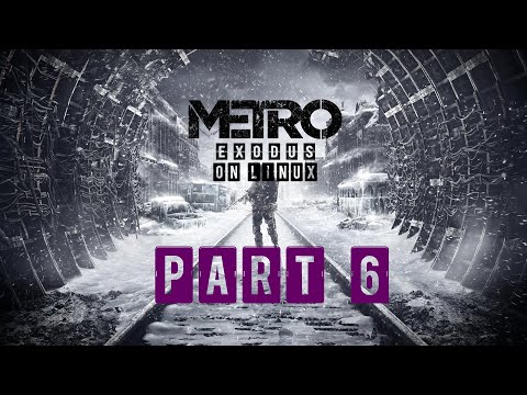 Metro Exodus on Linux - Part 6 - Stealth is overrated
