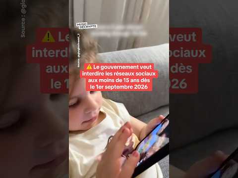 Le gouvernement veut interdire les réseaux sociaux aux - de 15 ans dès septembre 2026
