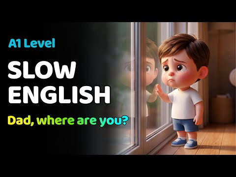 お父さん、どこ？ | 初心者向け英会話リスニング練習 (A1レベル) (Dad, Where are you? | English Listening Practice for Start Learning English (A1 Level))