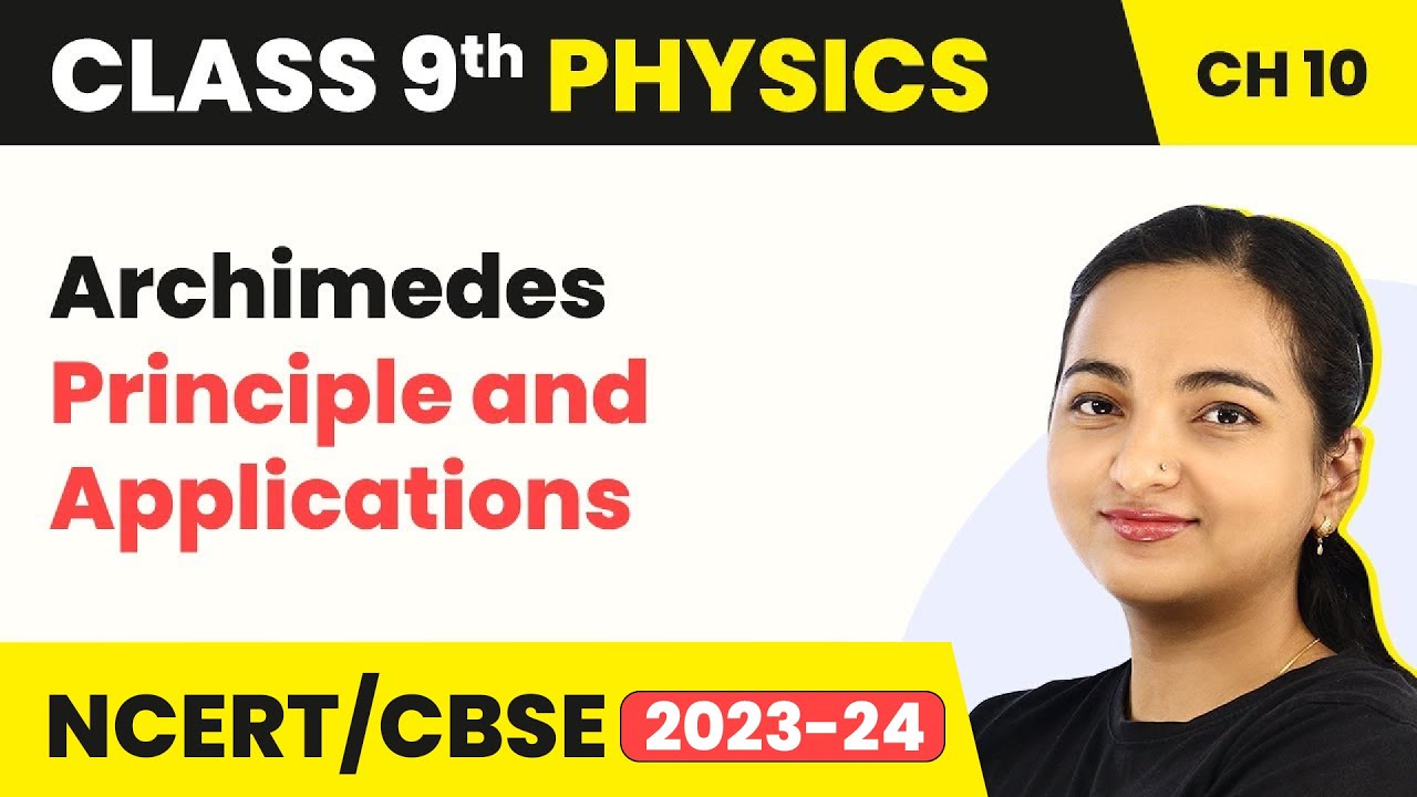 Class 9 Physics Chapter 10 | Archimedes Principle and Applications - Gravitation