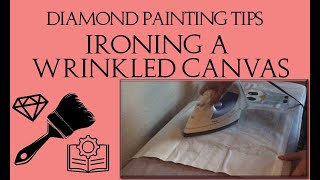 Title: Diamond Painting Hint: Ironing a Canvas