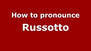 How to pronounce Russotto