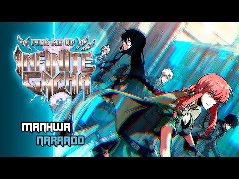 🔸 Pick Me Up Infinite Gacha | PARTE 6 - 10 | Un Manhwa Narrado Más