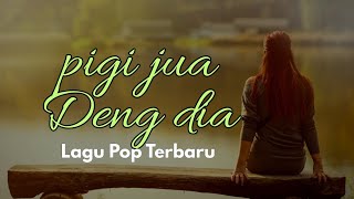 Download lagu LAGU AMBON TERBARU‼️PIGI JUA DENG DIA_POP TERBARU 2026 mp3