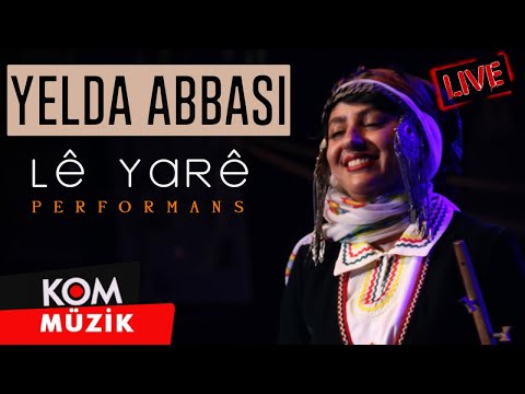 Yelda Abbasi - Lê yarê (Performansa Zindî © Kom Müzik)
