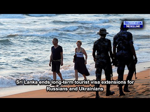 Sri Lanka ends long term tourist visa extensions for Russians and Ukrainians