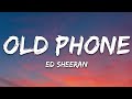 Ed Sheeran Old Phone Lyrics
