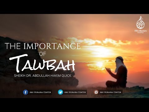 The Importance of Tawbah - Part 2 | Sheikh Dr. Abdullah Hakim Quick
