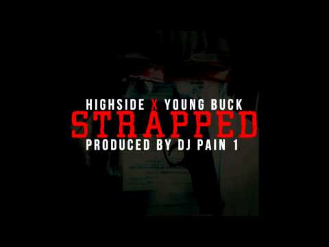 Young Buck & Highside - Strapped (Prod by DJ Pain 1)