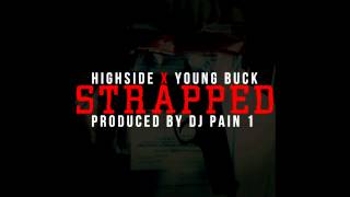 Young Buck & Highside - Strapped (Prod by DJ Pain 1)