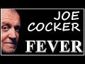 Joe Cocker - Fever