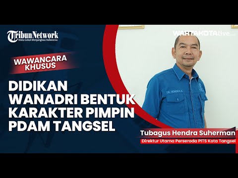 Kisah Dirut Perseroda PITS, Didikan Wanadri Membentuknya Mengelola Air Minum Tangsel