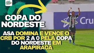 TIMAÇO DA 96 FM ANALISA VITÓRIA DO ASA POR 2 A 0 SOBRE O CRB NA COPA DO NORDESTE