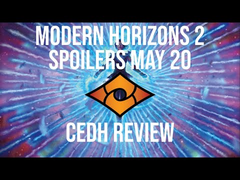 Modern Horizons 2 Spoilers cEDH Review. May 20.