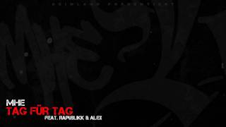 MHE - Tag für Tag feat. Rapublikk & Alex