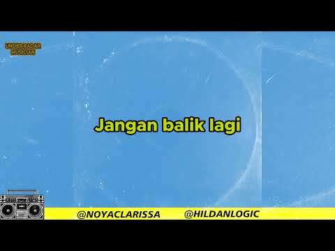 Noya Clarissa ft  HildanLogic   Tolong Tinggalkan Aku (lyrics)
