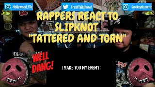 Rappers React To Slipknot &quot;Tattered And Torn&quot;!!!