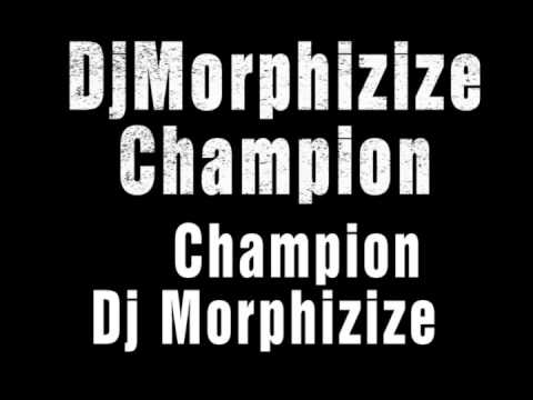 Dj Morphiziz - Champion (2009) *NEW*
